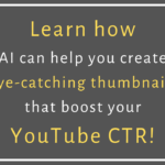 How to Leverage AI to Improve YouTube Video Thumbnails