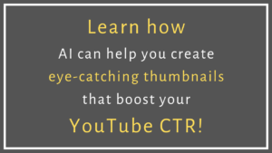 How to Leverage AI to Improve YouTube Video Thumbnails